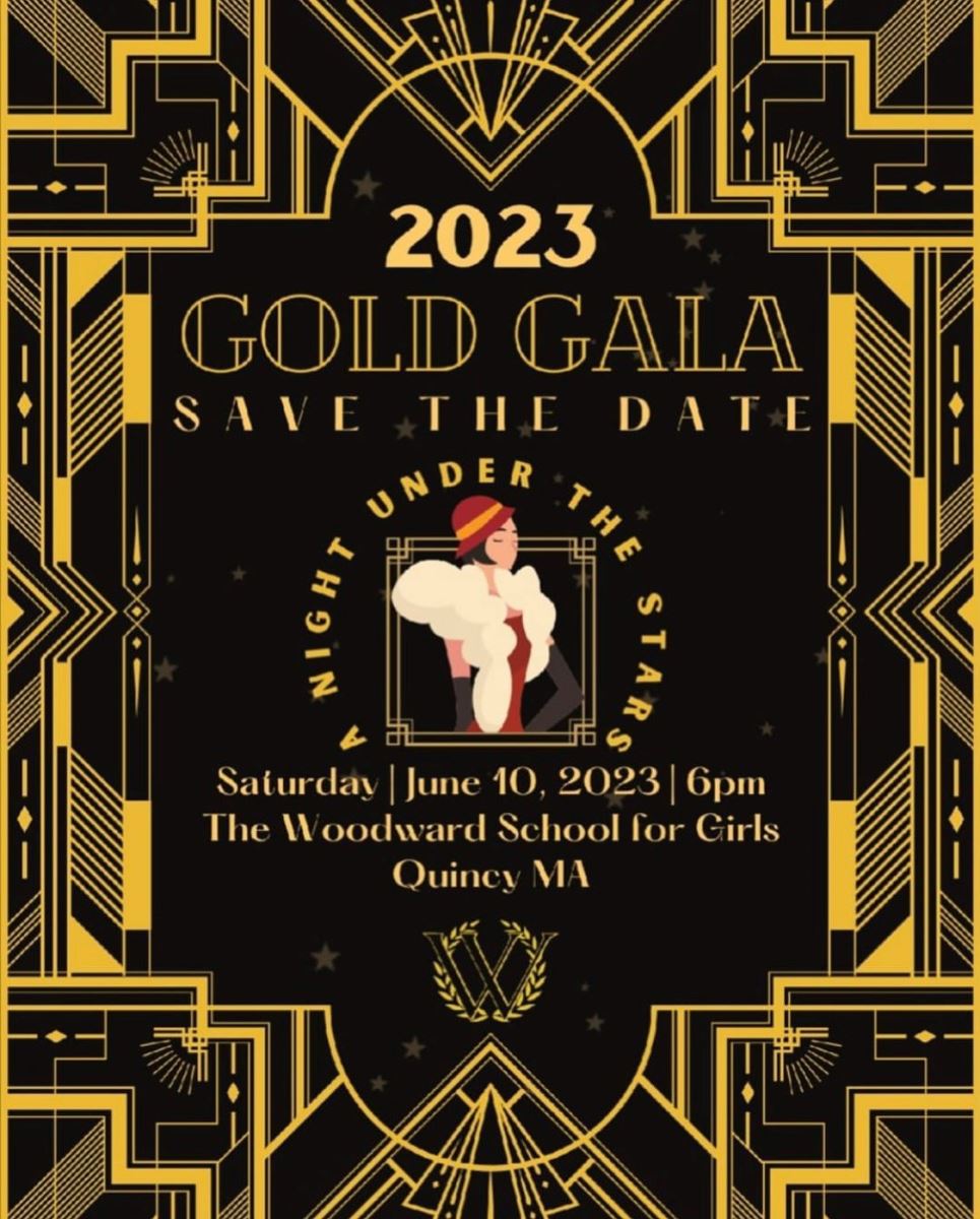 2023 Gala Fundraiser Flyer with link to event registration - 2023 Gold Gala Save The Date A Night Under the Stars Saturday June 10, 2023 6pm  The Woodward School for Girls Quincy, MA