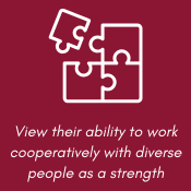 View their ability to work cooperatively with diverse people as a strength