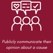 Publicly communicate their opinion about a cause